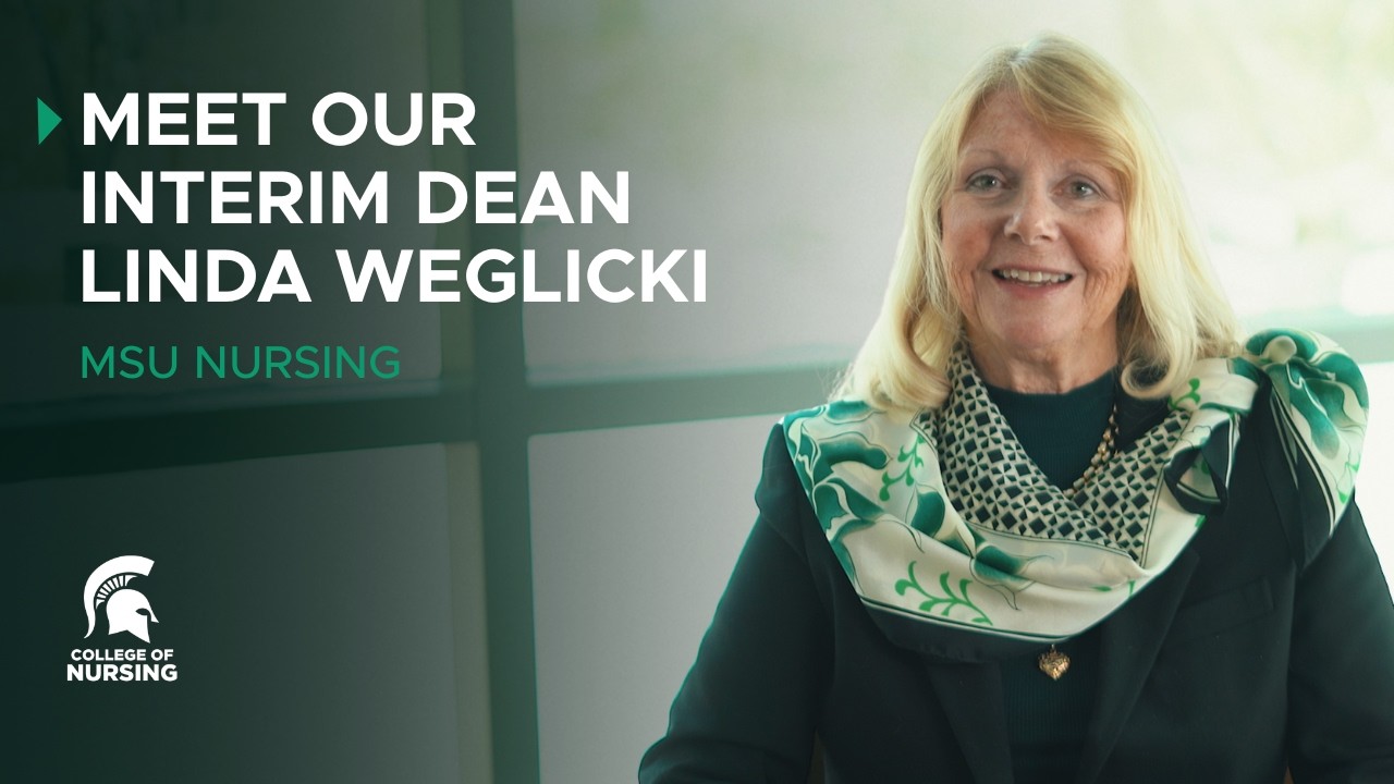 What’s Next for the MSU College of Nursing? A Message from Interim Dean Linda Weglicki