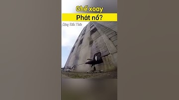 Ghế xoay có thể phát nổ #congkienthuc