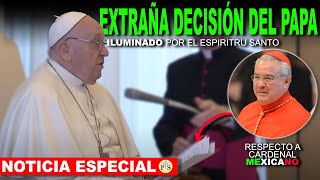 LA EXTRAÑA DECISIÓN del PAPA con respecto a CARDENAL de MÉXICO!