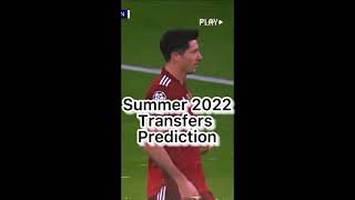 Summer 2022 Transfers prediction ✨