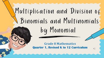 Multiplication and Division of Binomials and Multinomials by Monomial / Grade 8 Mathematics