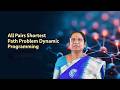 All Pairs Shortest Path Problem using Dynamic Programming by Dr. K Suvarchala