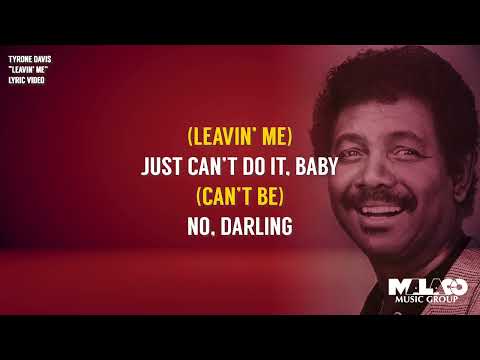 Watch Tyrone Davis - Leavin' Me (Lyric Video) on YouTube