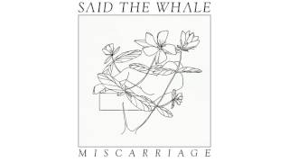 Said The Whale - "Miscarriage" (official audio) chords
