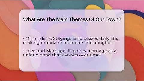 What Are The Main Themes Of Our Town? - The Prose Path