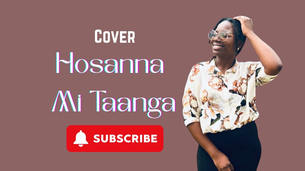 Cover: Hosanna Mi taanga || Hosanna Bukolé by Fabiana Kwasie