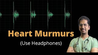 Heart Murmurs- in just 20 mins (use Headphones)