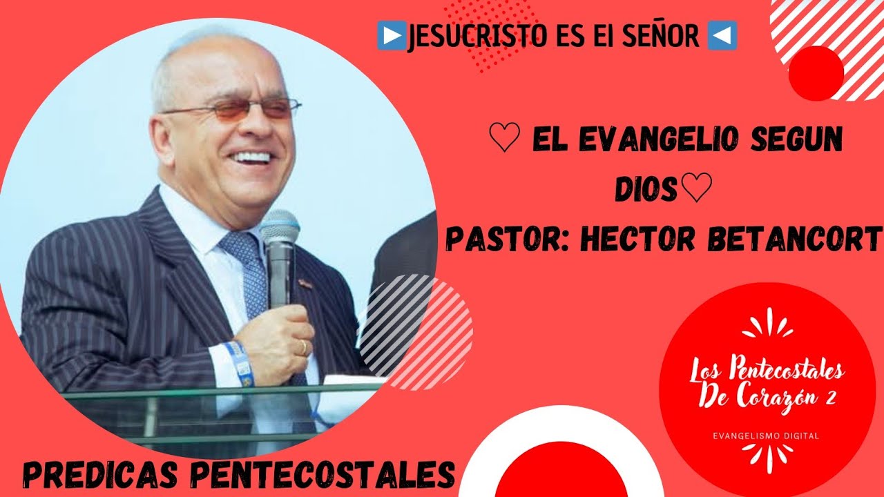  ♡ El Evangelio Segun Dios ♡ Pastor: Hector Betancourt➡️Predicas IPUC⬅️