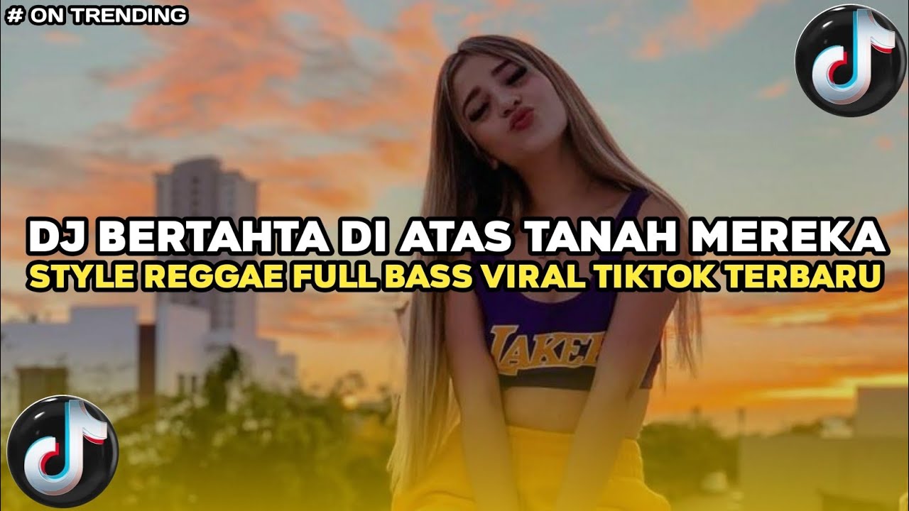 DJ BERTAHTA DIATAS TANAH MEREKA - STYLE REGGAE DJ CAMPURAN REMIX VIRAL TIK TOK YANG KALIAN CARI