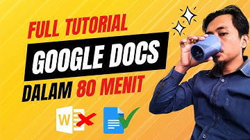 Tutorial Lengkap Google Docs (Google Dokumen) Untuk Pemula Full Praktek Dalam 80 Menit