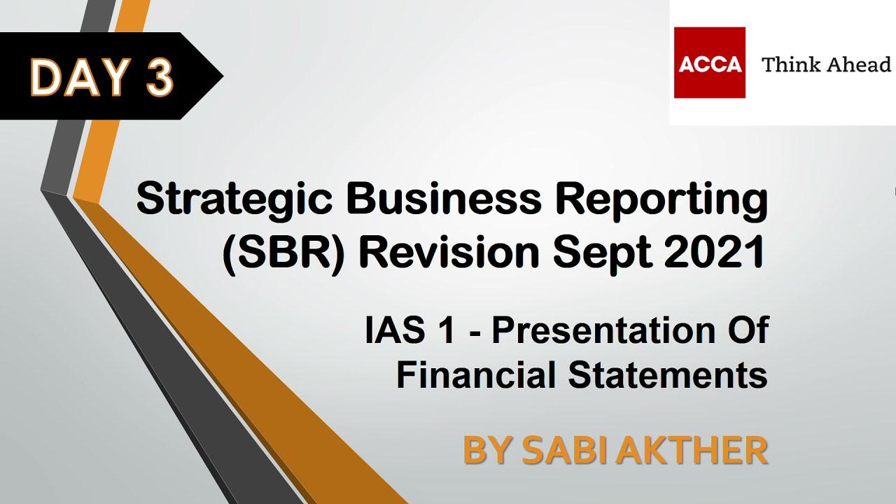 Strategic Business Reporting (SBR) Revision Series Sept 2021 - IAS 1 Presentation of F/S