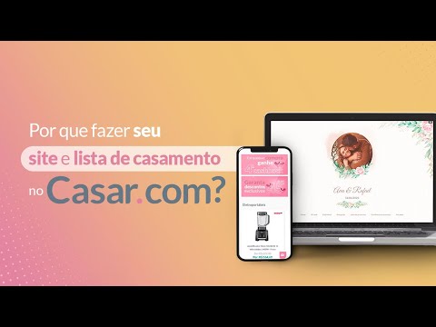 Por que ter um site de casamento no Casar.com?