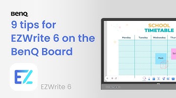 9 Tips for EZWrite 6 on BenQ Board | BenQ Education