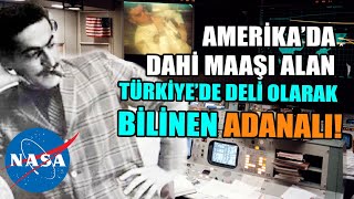 NASA'daki Adanalı İRFAN MAVRUK: Amerika'da Dahi, Türkiye'de Deli