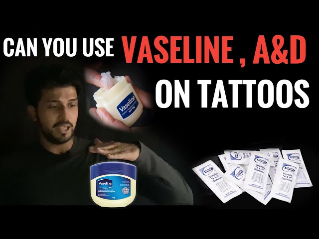 Can You Put Vaseline , Vitamin A&D ointment on New Tattoo? Ep-82