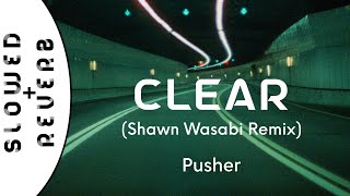 Pusher - Clear (Shawn Wasabi Remix) (s l o w e d + r e v e r b) ft. Mothica Resimi