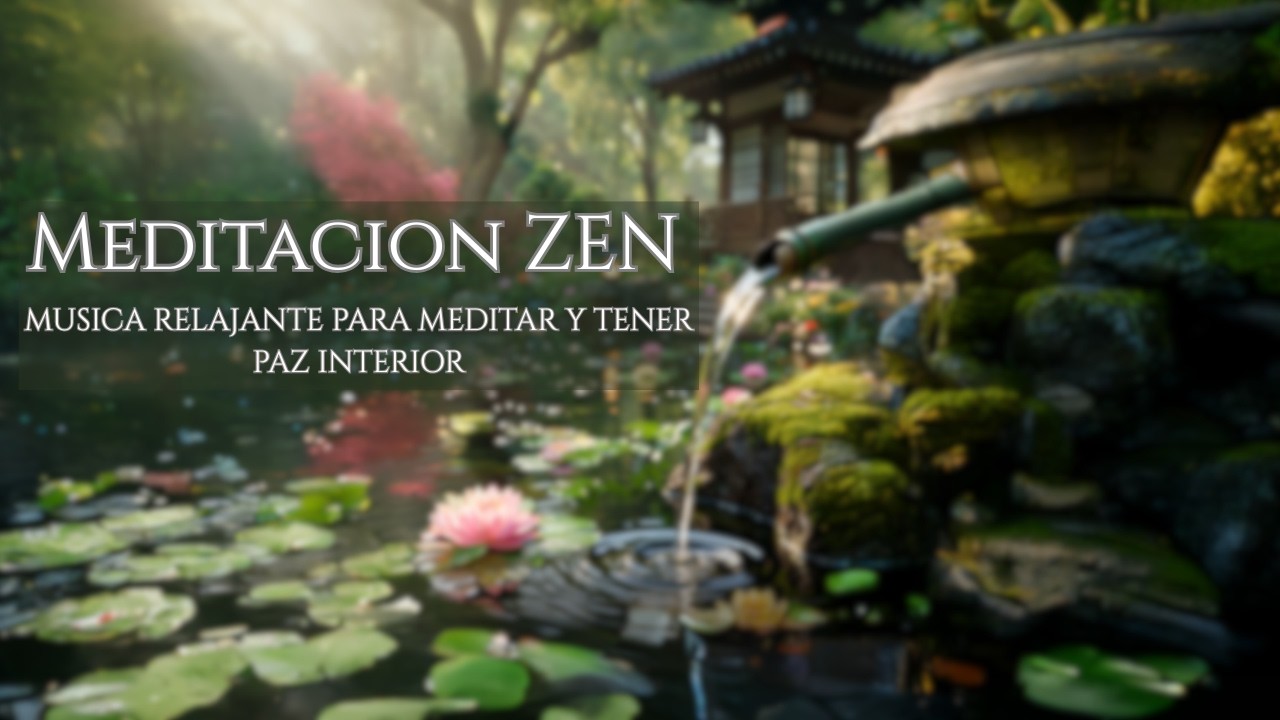 Música relajante con sonido de agua para Meditación ZEN