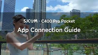 SJCAM C400 Pro Pocket APP Connection Tutorial
