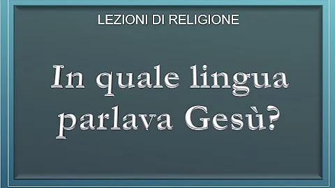 Qual è la lingua di Gesù?