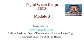 DIGITAL SYSTEM DESIGN (18EC34) - Module 3 Session 3