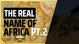 The Real Name of Africa | Alkebulan History Explained Pt.2