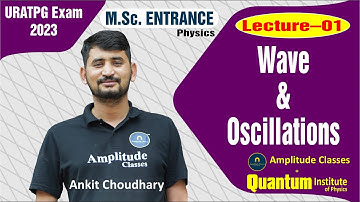 Lec-01 Wave & Oscillations CUET 2023 RU CU JNU BHU DU M.Sc entrance Physics by Ankit Sir