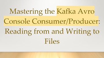 Mastering the Kafka Avro Console Consumer/Producer: Reading from and Writing to Files
