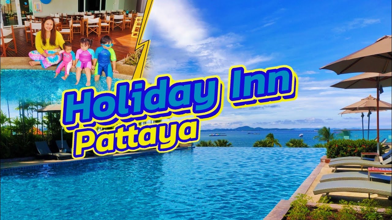 พัทยา 3 วัน 2 คืน  New Update  [VLOG] Holiday Inn Pattaya 3 วัน 2 คืน โรงแรมติดหาดพัทยา สะอาด วิวสวย บริการดี