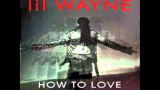 Lil Wayne  How to Love (Audio) (Full Version)