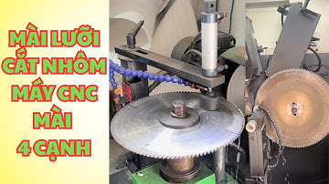 mài lưỡi cắt nhôm | mài lưỡi cắt nhôm máy cnc