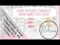 How to make candles in a tin with 100% soy wax. A full tutorial on how you can start making candles