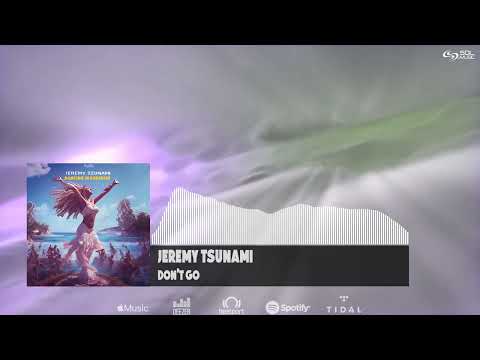 Jeremy Tsunami - Don't Go