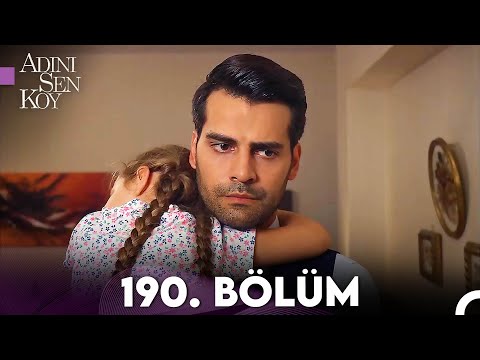 Adını Sen Koy 190. Bölüm (Uzun Versiyon)