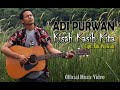 Download Lagu Adi Purwan - Kisah Kasih Kita (Official Music Video)