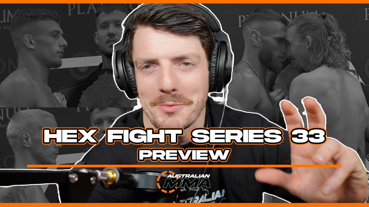 Hex Fight Series 33 Preview with Mitchell Tinley - Rideout vs Campobell, Thicknesse & Mangos...