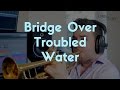 Bridge over troubled water simon and garfunkel  new trumpet version