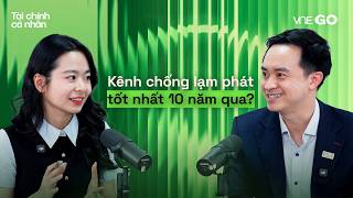 Podcast Tài chính cá nhân | Kênh đầu tư chống lạm phát hiệu quả nhất 10 năm qua | VnExpress