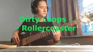 Dirty Loops - Roller Coaster - bass cover