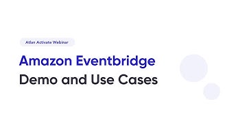 Atlan + AWS Eventbridge Demo & Use Cases #AtlanActivate