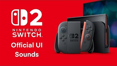 Nintendo Switch 2 Official UI Sounds (OUTDATED, Check in the description)