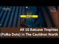 Lego Batman LDK: All 10 Batcave Trophies Polka Dots in Cauldron North (Legacy of the Dark Knight)