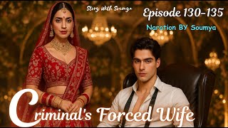 “Criminal’s Forced Wife 130-135 | Dark Mafia Romance Hindi Story |Dark Romance
