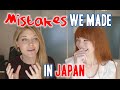 Mistakes we made in Japan 日本での失敗談