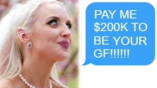 r/Choosingbeggars "PAY ME $200,000 / YEAR TO BE YOUR GIRLFRIEND!"