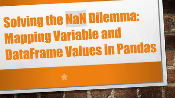Solving the NaN Dilemma: Mapping Variable and DataFrame Values in Pandas