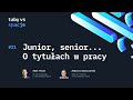 Junior, senior... O tytułach w pracy – #21 Taby vs spacje