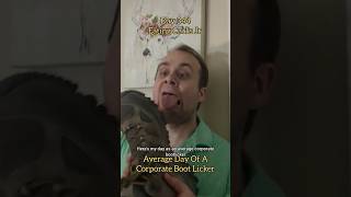 Average Day of A Corporate Boot Licker Day 344 of Eating Carl's Jr Every Day For A Year #satire
