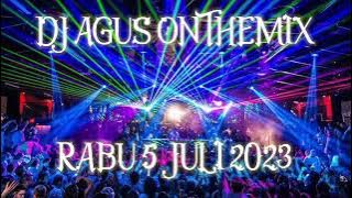 DJ AGUS ONTHEMIX TERBARU RABU 5 JULI 2023 HAPPY LADIES NIGHT