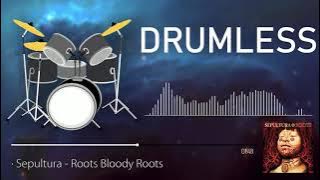 Drumless | Sepultura - Roots Bloody Roots