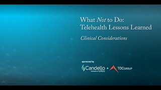 What Not to Do: Telehealth Lessons Learned—Clinical Considerations